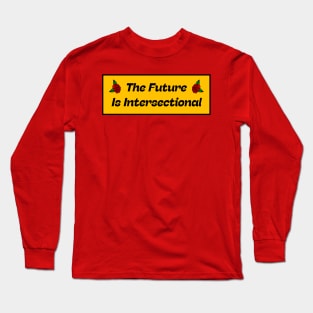 The Future Is Intersectional - Feminism Long Sleeve T-Shirt